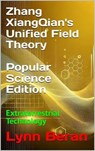 Zhang XiangQian's Unified Field Theory (Popular Science Edition) - Lynn Lou Beran - 9781966423072