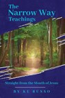 The Narrow Way Teachings - Ke Russo - 9781966443919