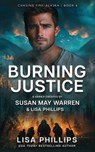 Burning Justice - Lisa Phillips - 9781966463047
