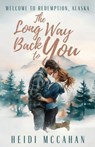 The Long Way Back to You - Heidi McCahan - 9781966463214