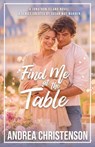 Find Me in at the Table - Andrea Christenson ; Susan May Warren - 9781966463412