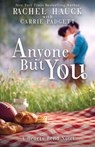 Anyone But You - Rachel Hauck ; Carrie Padgett - 9781966463702
