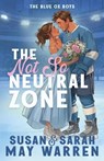 The Not So Neutral Zone - Susan May Warren ; Sarah May Warren - 9781966463924