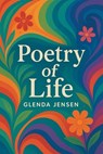 Poetry of Life - Glenda Jensen - 9781966473558
