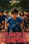 The Making Of Champions - Beth Watter - 9781966477693