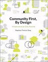 Community First, By Design - Stephen Francis Gray - 9781966515753