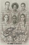 A Christian Survival Guide for Prison - Philip Chapman - 9781966567592