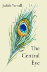 The Central Eye - Judith Yarnall - 9781966607014