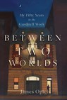 Between Two Worlds - James Opie - 9781966608356