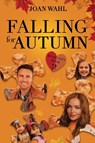 Falling for Autumn - Joan Wahl - 9781966625070