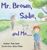 Mr. Brown, Sadie, and Me - Pam Deck - 9781966642497
