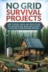No Grid Survival Projects - Wade Hollis - 9781966649007