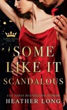 Some Like it Scandalous - Heather Long - 9781966724087