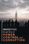 Investing in an era of Power, Control, and Corruption - Kenneth R. Trester - 9781966782001