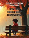 How Can I Choose Right From Wrong? - Phyllis Duke - 9781966782766