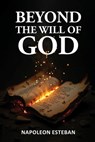Beyond the Will of God - Stephen Daniels - 9781966782988