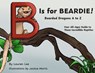 B Is for Beardie!: Bearded Dragons A to Z - Lauren Lee - 9781966786122
