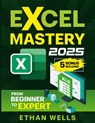 Excel Mastery - Ethan Wells - 9781966794028