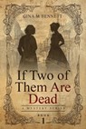 If Two of Them Are Dead - Gina Bennett - 9781966799344