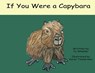 If You Were A Capybara - Ty Wheeler - 9781966815112