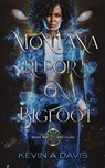 Montana Report on Bigfoot - Kevin A Davis - 9781966848110