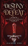 Destiny or Defeat - Racquel Sims - 9781966848271