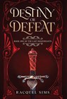 Destiny or Defeat - Racqel Sims - 9781966848295