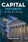 CAPITAL PUNISHMENT - Tom Cooke - 9781966876960