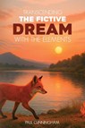 Transcending the Fictive Dream with the Elements - Paul Cunningham - 9781966902133