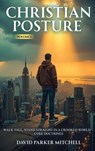 Christian Posture - David Parker Mitchell - 9781966903413