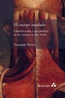 El cuerpo anudado. Objetificación y uso político de los cuerpos en los Andes - Fernando Rivera - 9781966932031
