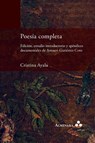 Poesía completa. Edición, estudio introductorio y apéndices documentales de Amauri Gutiérrez Coto - Cristina Ayala - 9781966932123