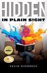 Hidden in Plain Sight - Kevin Overbeck - 9781966972037