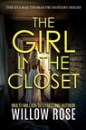 THE GIRL IN THE CLOSET (Eva Rae Thomas FBI Mystery Book 18) - Willow Rose - 9781967016877