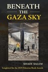 Beneath the Gaza Sky - Shadi Salem - 9781967022014
