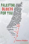 Palestine Bleeds for You - Ramsey Hanhan - 9781967022281