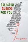 Palestine Bleeds for You - Ramsey Hanhan - 9781967022298