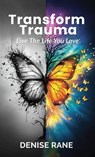 Transform Trauma - Denise Rane - 9781967057320