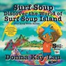 Surf Soup Discover the World of Surf Soup Island - Donna Kay Lau - 9781967065219