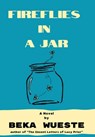 Fireflies in a Jar - Beka Wueste - 9781967077045