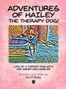 Adventures of Hailey The Therapy Dog! - Eric M. Bates - 9781967109692
