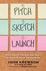 Pitch, Sketch, Launch - John Krewson - 9781967115013