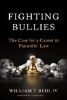 Fighting Bullies - William T. Reid IV - 9781967115174