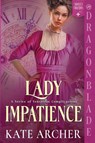 Lady Impatience - Kate Archer - 9781967169061