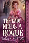 The Lady Needs a Rogue - Tara Kingston - 9781967169306