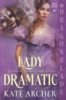 Lady Dramatic - Kate Archer - 9781967169542