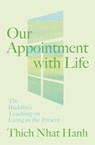 Our Appointment with Life - Thich Nhat Hanh - 9781967175086