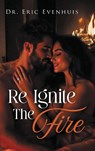 Re Ignite The Fire - Eric Evenhuis - 9781967279517