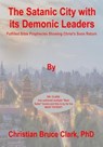 The Satanic City with its Demonic Leaders: Fulfilled Bible Prophecies Proving Christ’s Soon Return - Christian Bruce Clark PhD - 9781967287000