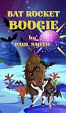 Bat Rocket Boogie - Paul Smith - 9781967289172